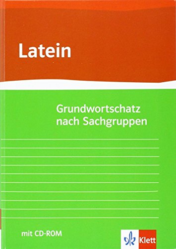 Grundwortschatz Latein nach Sachgruppen: Neubearbeitung von Gunter H. Klemm mit virtueller Vokabelkartei Klasse 10-13 von Klett Ernst Verlag GmbH